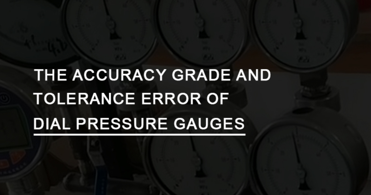 The Accuracy Grade and Tolerance of Dial Pressure Gauge SJ Blog