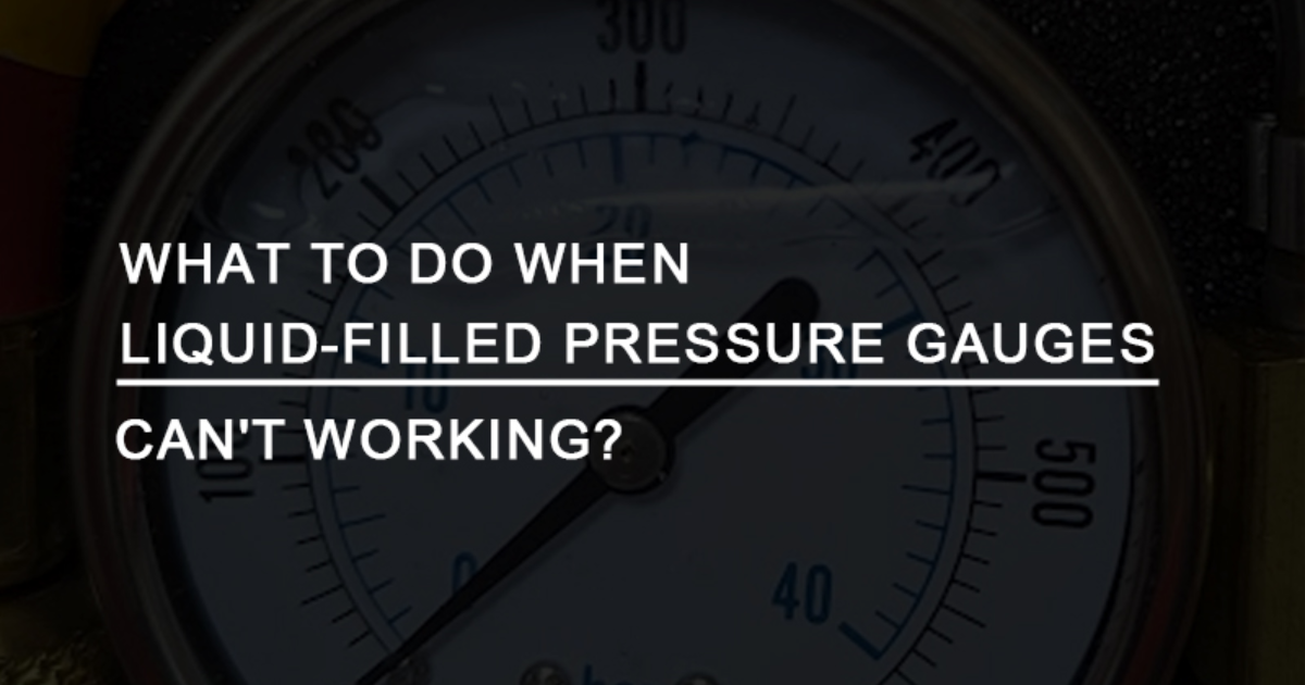 What to Do When LiquidFilled Pressure Gauges Can't Working? SJ Blog